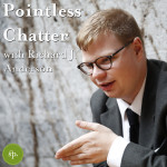 Pointless Chatter with Richard J. Anderson